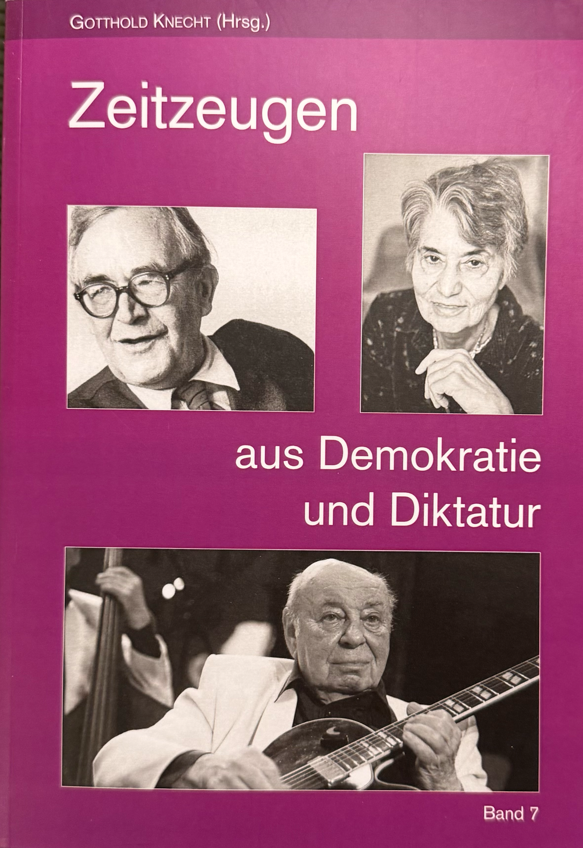 Zeitzeugen aus Demokratie und Diktatur (Band 7)